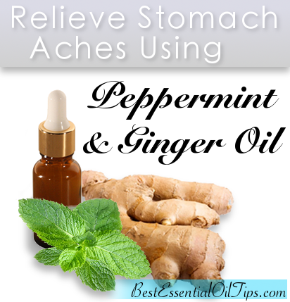 Relieve stomach aches using Peppermint and Ginger Oil via Best Essential Oil Tips